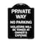 Signmission Private Way Violators Will Towed Away Heavy-Gauge Aluminum Sign, 24" x 18", BW-1824-23237 A-DES-BW-1824-23237 - alternate 1